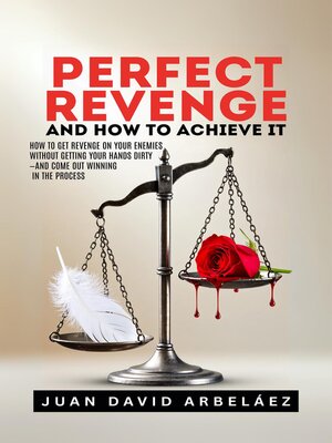 cover image of Perfect Revenge and How to Achieve It